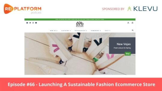 Ecommerce podcast discussing the launch of an ecommerce store for a sustainable fashion brand