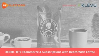 Ecommerce podcast discussing DTC ecommerce growth with Death Wish Coffee Director of Ecommerce