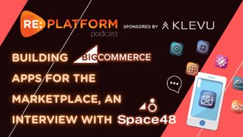 Podcast discussing building on BigCommerce with Space48 Innovation Director
