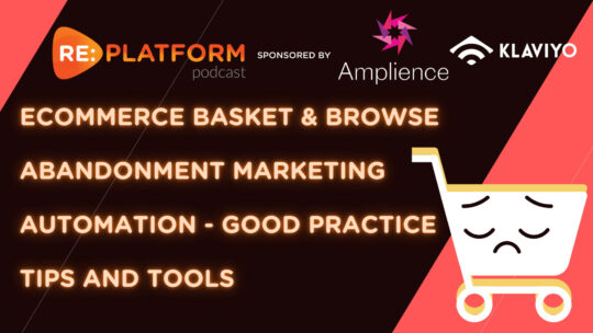 Ecommerce podcast discussing basket and browse abandonment