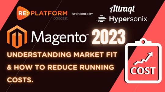Magento market fit and how to sensibly reduce running costs