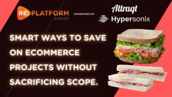 Smart Ways To Save On Ecommerce Projects Without Sacrificing Scope podcast