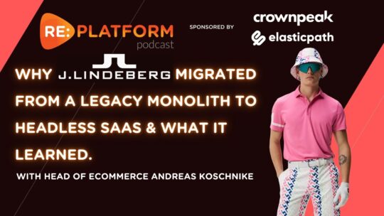Ecommerce podcast discussing J Lindeberg's move to headless SaaS