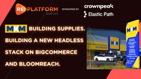 MKM Building Supplies podcast episode on headless BigCommerce, main image